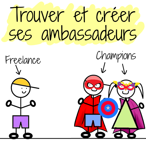 trouver et créer les ambassadeurs de son activité de freelance